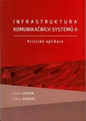 Infrastruktura komunikačních systémů II. Kritické aplikace Infrastruktura komunikačních systémů II. Kritické aplikace