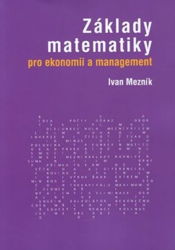 Základy matematiky pro ekonomii a management Základy matematiky pro ekonomii a management