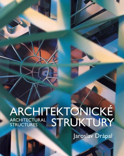 Architektonické Struktury / Architectural Structures Architektonické Struktury / Architectural Structures