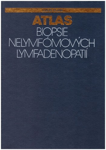 Atlas biopsie nelymfómových lymfadenopatií Atlas biopsie nelymfómových lymfadenopatií