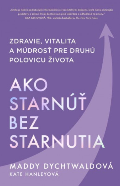 Ako starnúť bez starnutia Ako starnúť bez starnutia