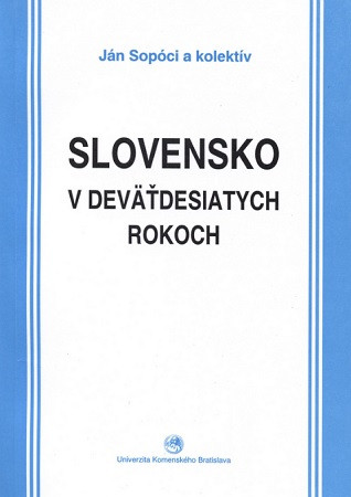 Slovensko v deväťdesiatych rokoch osem pohľadov Slovensko v deväťdesiatych rokoch osem pohľadov