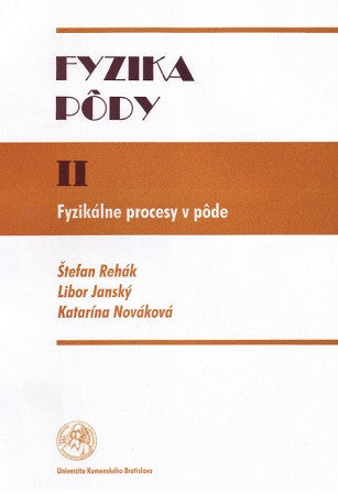 Fyzika pôdy II: Fyzikálne procesy v pôde Fyzika pôdy II: Fyzikálne procesy v pôde