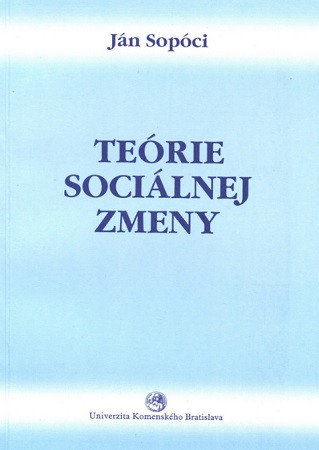 Teórie sociálnej zmeny Teórie sociálnej zmeny