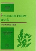 Fyziologické procesy rastlín v podmienkach stresu Fyziologické procesy rastlín v podmienkach stresu