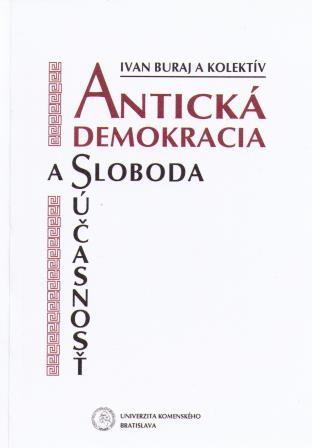 Antická demokracia, sloboda a súčasnosť Antická demokracia, sloboda a súčasnosť