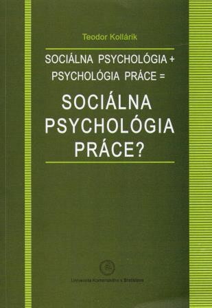 Sociálna psychológia práce? Sociálna psychológia práce?