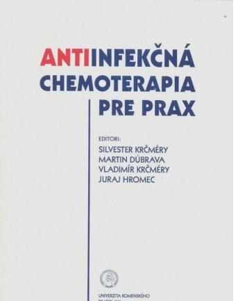 Antiinfekčná chemoterapia pre prax Antiinfekčná chemoterapia pre prax