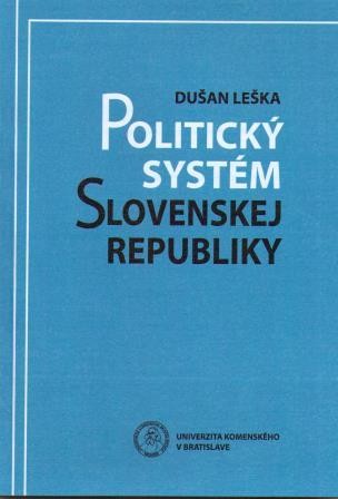 Politický systém Slovenskej republiky Politický systém Slovenskej republiky