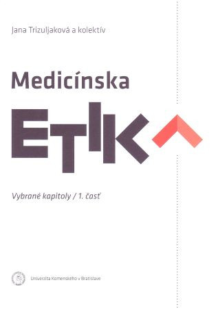 Medicínska etika - Vybrané kapitoly 1.časť Medicínska etika - Vybrané kapitoly 1.časť