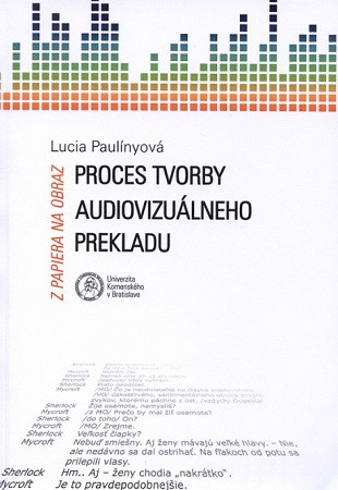 Z papiera na obraz – Proces tvorby audiovizuálneho prekladu Z papiera na obraz – Proces tvorby audiovizuálneho prekladu
