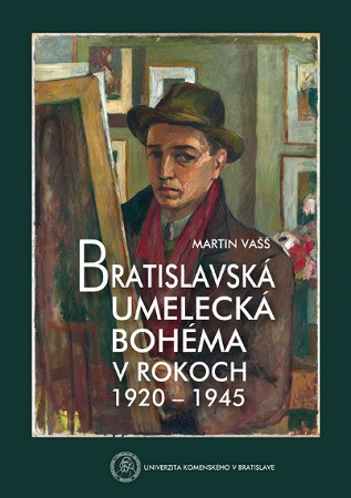 Bratislavská umelecká bohéma v rokoch 1920-1945 Bratislavská umelecká bohéma v rokoch 1920-1945