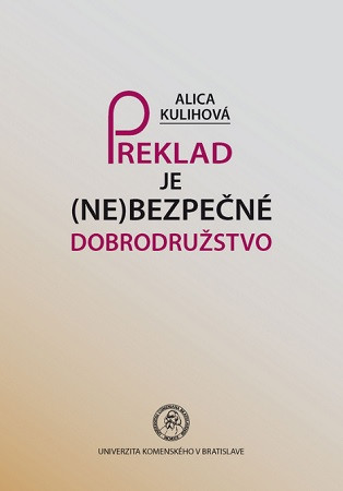 Preklad je (ne)bezpečné dobrodružstvo Preklad je (ne)bezpečné dobrodružstvo