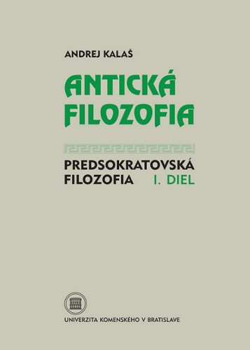 Antická filozofia - Predsokratovská filozofia I. diel Antická filozofia - Predsokratovská filozofia I. diel