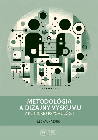 Metodológia a dizajny výskumu v klinickej psychológii Metodológia a dizajny výskumu v klinickej psychológii