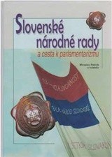 Slovenské národné rady a cesta k parlamentarizmu Slovenské národné rady a cesta k parlamentarizmu