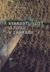 Starostlivosť o pôdu v záhrade Starostlivosť o pôdu v záhrade