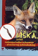 Líška širiteľ nebezpečného ochorenia - alveolárnej achinokokózy