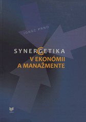 Synegetika v ekonómii a manažmente Synegetika v ekonómii a manažmente
