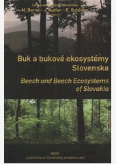 Buk a bukové ekosystémy Slovenska Buk a bukové ekosystémy Slovenska