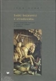 Svätí bojovníci v stredoveku Svätí bojovníci v stredoveku