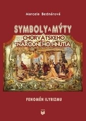 Symboly a mýty chorvátskeho národného hnutia. Fenomén ilyrizmu Symboly a mýty chorvátskeho národného hnutia. Fenomén ilyrizmu