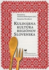 Kulinárna kultúra regiónov Slovenska Kulinárna kultúra regiónov Slovenska