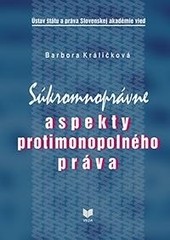 Súkromnoprávne aspekty protimonopolného práva Súkromnoprávne aspekty protimonopolného práva
