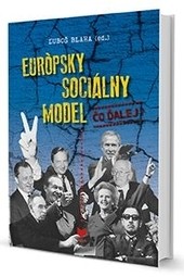 Európsky sociálny model - čo ďalej ? Európsky sociálny model - čo ďalej ?