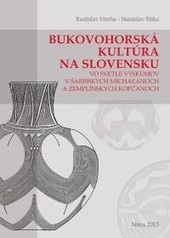 BUKOVOHORSKÁ KULTÚRA NA SLOVENSKU vo svetle výskumov v Šarišských Michaľanoch a Zemplínskych Kopčanoch