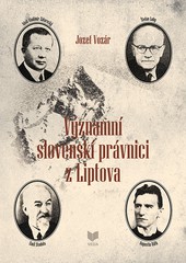 Významní slovenskí právnici z Liptova Významní slovenskí právnici z Liptova