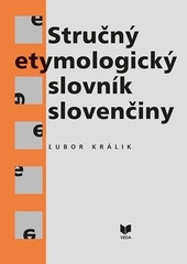 Stručný etymologický slovník slovenčiny