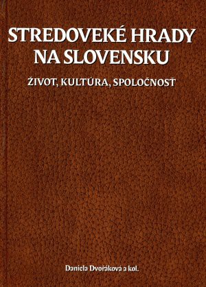 Stredoveké hrady na Slovensku Stredoveké hrady na Slovensku