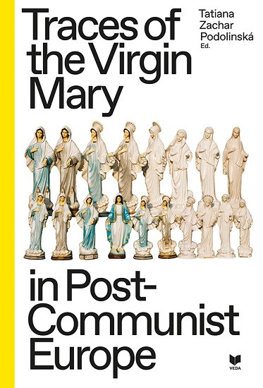Traces of the Virgin Mary in Post-Communist Europe