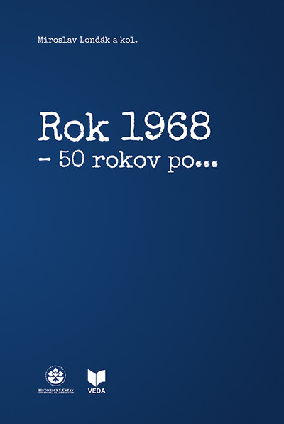 Rok 1968, - 50 rokov po...