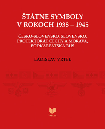 Štátne symboly v rokoch 1938 - 1945 Štátne symboly v rokoch 1938 - 1945