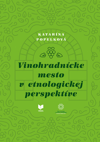 Vinohradnícke mesto v etnologickej perspektíve Vinohradnícke mesto v etnologickej perspektíve