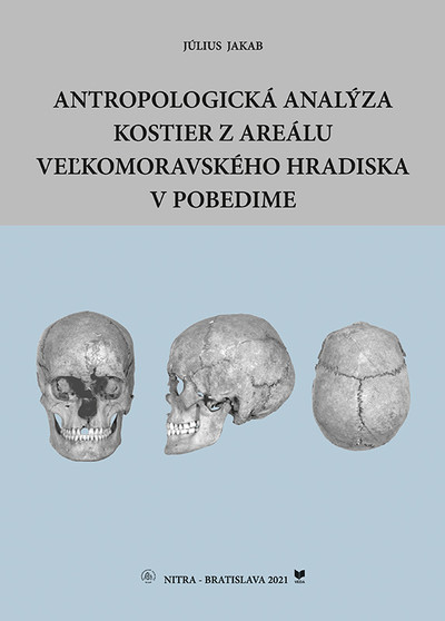 Antropologická analýza kostier z areálu veľkomoravského hradiska v pobedime