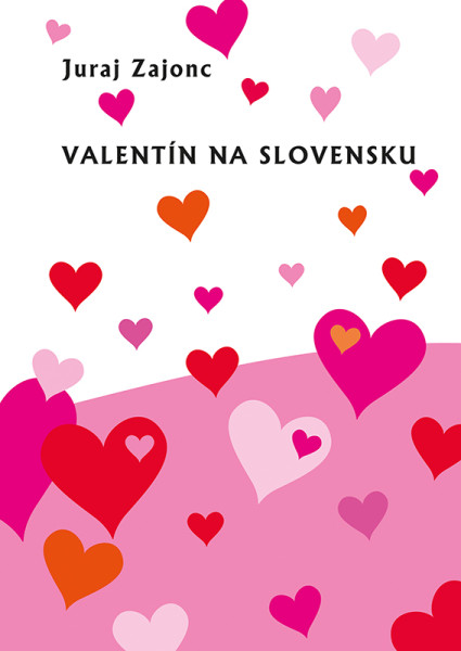 Valentín na Slovensku Valentín na Slovensku