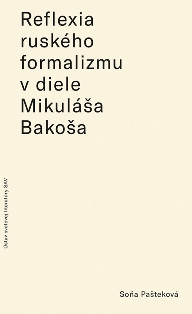 Reflexia ruského formalizmu v diele Mikuláša Bakoša