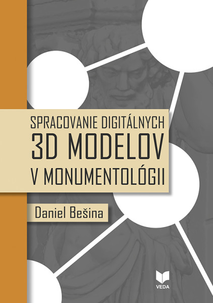 Spracovanie digitálnych 3D modelov v monumentológii Spracovanie digitálnych 3D modelov v monumentológii