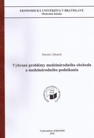 Vybrané problémy medzinárodného obchodu a medzinárodného podnikania Vybrané problémy medzinárodného obchodu a medzinárodného podnikania