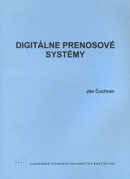 Digitálne prenosové systémy Digitálne prenosové systémy