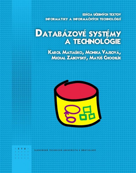 Databázové systémy a technológie Databázové systémy a technológie