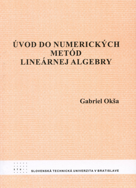 Úvod do numerických metód lineárnej algebry Úvod do numerických metód lineárnej algebry
