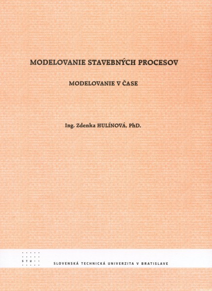 Modelovanie stavebných procesov Modelovanie stavebných procesov
