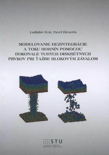 Modelovanie dezintegrácie a toku hornín pomocou dokonale tuhých diskrétnych prvkov pri ťažbe blokova Modelovanie dezintegrácie a toku hornín pomocou dokonale tuhých diskrétnych prvkov pri ťažbe blokova