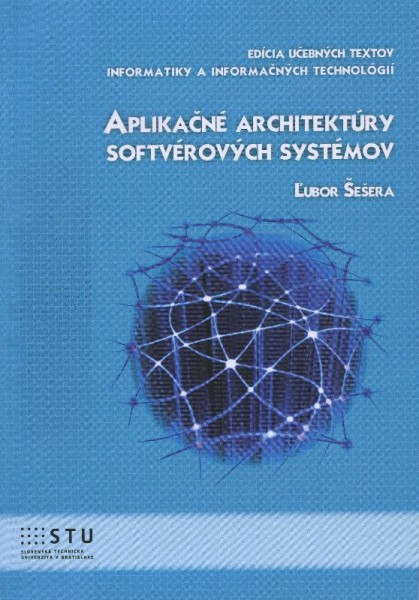 Aplikačné architektúry softvérových systémov Aplikačné architektúry softvérových systémov
