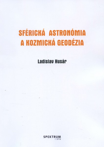 Sférická astronómia a kozmická geodézia Sférická astronómia a kozmická geodézia
