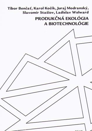 Produkčná ekológia a biotechnológie Produkčná ekológia a biotechnológie